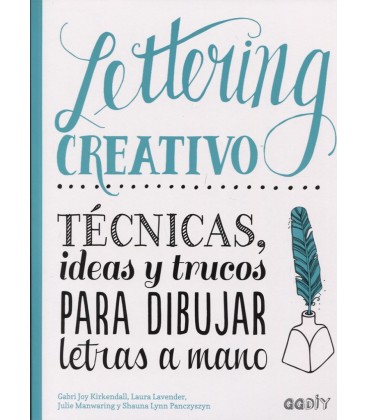 LETTERING CREATIVO TECNICAS IDEAS Y TRUCOS PARA DIBUJAR LETRAS A MANO