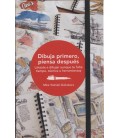 DIBUJA PRIMERO PIENSA DESPUES