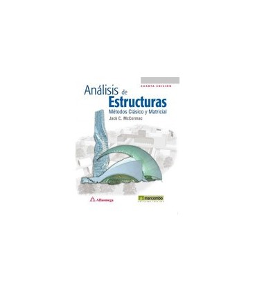 ANALISIS DE ESTRUCTURAS METODOS CLASICO Y MATRICIAL 4 ED