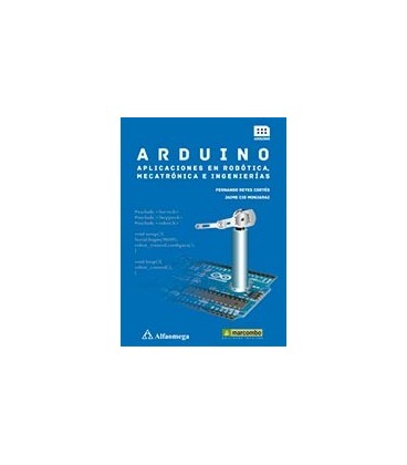 ARDUINO APLICACIONES EN ROBOTICA MECATRONICA E INGENIERIAS