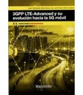 3GPP LTE ADVANCED Y SU EVOLUCION HACIA LA 5G MOVIL