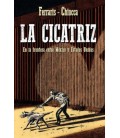CICATRIZ EN LA FRONTERA ENTRE MEXICO Y ESTADOS UNIDOS