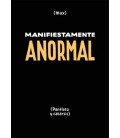 MANIFIESTAMENTE ANORMAL