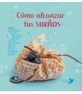 COMO ALCANZAR TUS SUEÑOS