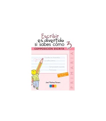 ESCRIBIR ES DIVERTIDO SI SABES COMO 03 COMPOSICION ESCRITA