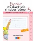 ESCRIBIR ES DIVERTIDO SI SABES COMO 03 COMPOSICION ESCRITA