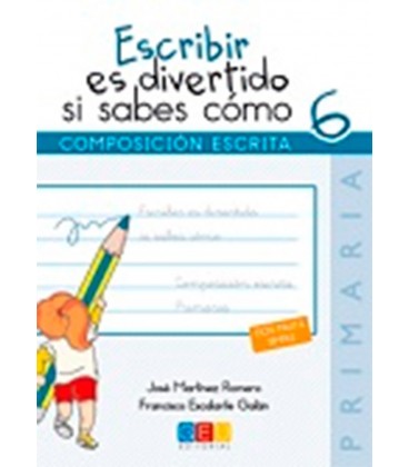 ESCRIBIR ES DIVERTIDO SI SABES COMO 06 COMPOSICION ESCRITA