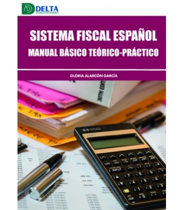 SISTEMA FISCAL ESPAÑOL MANUAL TEORICO-PRACTICO