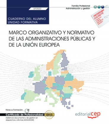 CUADERNO DEL ALUMNO MARCO ORGANIZATIVO Y NORMATIVO UF0522 ADGG0308