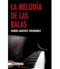 LA MELODIA DE LAS BALAS
