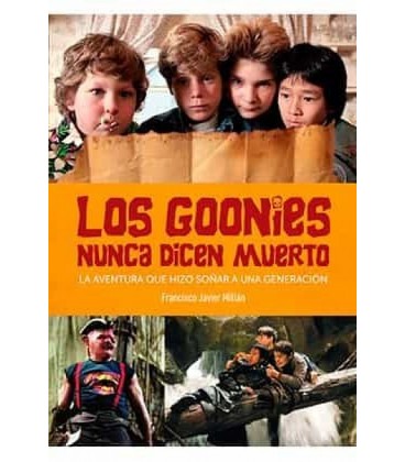 GOONIES NUNCA DICEN MUERTO AVENTURA QUE HIZO SOÑAR A UNA GE