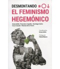 DESMONTANDO EL FEMINISMO HEGEMONICO