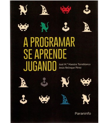 A PROGRAMAR SE APRENDE JUGANDO