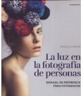 LUZ EN LA FOTOGRAFIA DE PERSONAS MANUAL DE REFERENCIA PARA FOTOGRAFOS