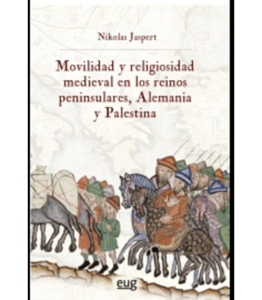 MOVILIDAD Y RELIGIOSIDAD MEDIEVAL EN LOS REINOS PENINSULARES
