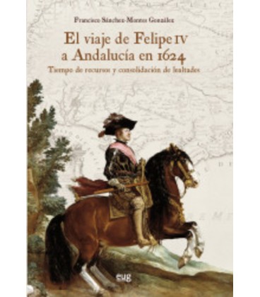 VIAJE DE FELIPE IV A ANDALUCIA EN 1624