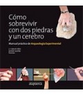 COMO SOBREVIVIR CON DOS PIEDRAS Y UN CEREBRO
