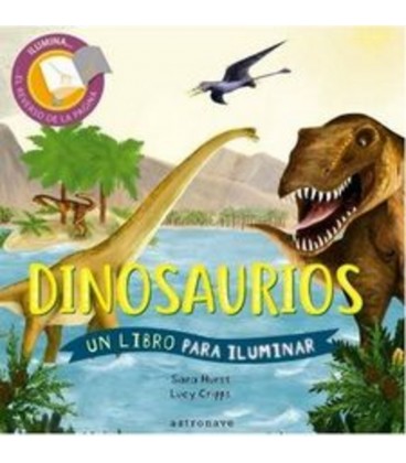 DINOSAURIOS UN LIBRO PARA ILUMINAR