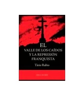 VALLE DE LOS CAIDOS Y LA REPRESION FRANQUISTA