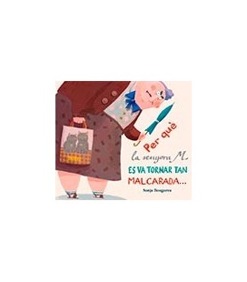 PER QUE LA SENYORA M ES VA TORNAR TAN MALCARADA