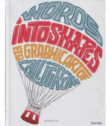 WORDS INTO SHAPES THE GRAPHIC ART OF CALLIGRAM
