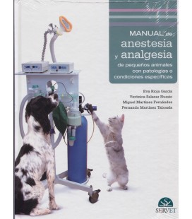 MANUAL DE ANESTESIA Y ANALGESIA DE PEQUEÑOS ANIMALES CON PATOLOGIAS