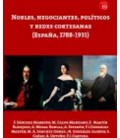 NOBLES NEGOCIANTES POLITICOS Y REDES CORTESANAS (ESPAÑA 1788-1931)