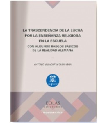 LA TRASCENDENCIA DE LA LUCHA POR LA ENSEÑANZA RELIGIOSA EN LA ESCUELA