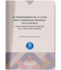 LA TRASCENDENCIA DE LA LUCHA POR LA ENSEÑANZA RELIGIOSA EN LA ESCUELA