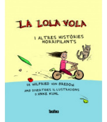 LA LOLA VOLA I ALTRES HISTORIES HORRIPILANTS (CATALAN)