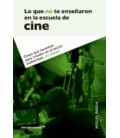 LO QUE NO TE ENSEÑARON EN LA ESCUELA DE CINE