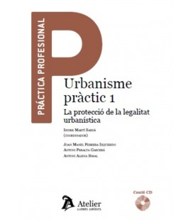 URBANISME PRACTIC 1 LA PROTECCIO DE LA LEGALITAT URBANISTICA + CD