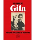 LIBRO DE GILA ANTOLOGIA TRAGICOMICA DE OBRA Y VIDA
