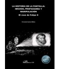 HISTORIA EN LA PANTALLA: HECHOS, PROPAGANDA Y MANIPULACION