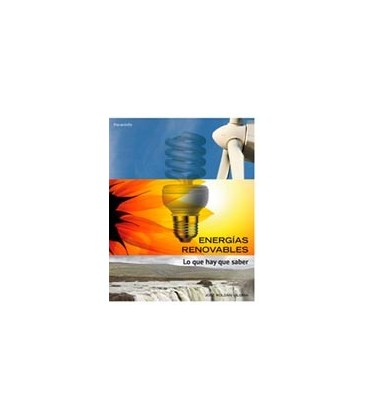 ENERGIAS RENOVABLES (LO QUE HAY QUE SABER)