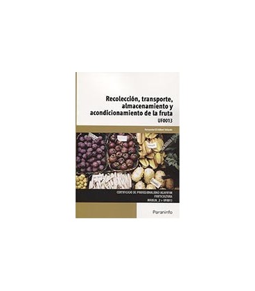 RECOLECCION TRANSPORTE ALMACENAMIENTO Y ACONDICIONAMIENTO DE LA FRUTA