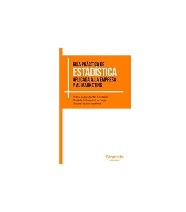 GUIA PRACTICA DE ESTADISTICA APLICADA A LA EMPRESA Y AL MARKETING