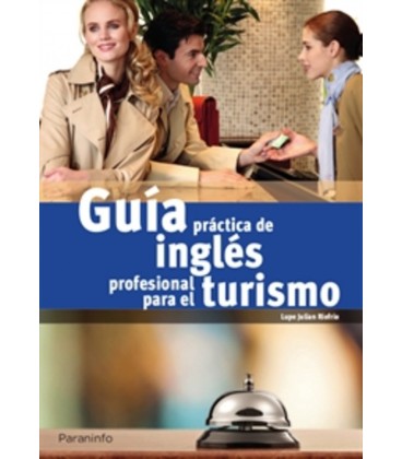 GUIA PRACTICA DE INGLES PROFESIONAL PARA TURISMO