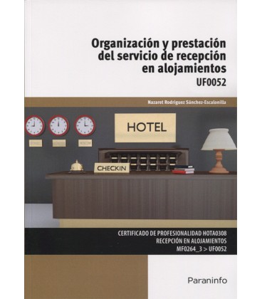 ORGANIZACION Y PRESTACION DEL SERVICIO DE RECEPCION EN ALOJAMIENTOS