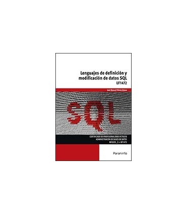 LENGUAJES DE DEFINICION Y MODIFICACION DE DATOS SQL UF1472