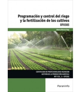 PROGRAMACION Y CONTROL DEL RIEGO Y LA FERTILIZACION DE CULTIVOS UF0385