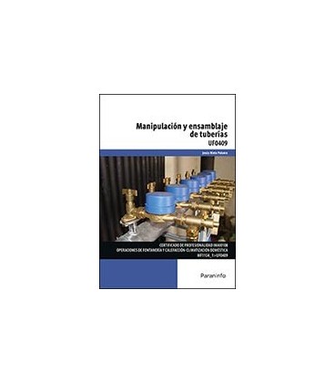 MANIPULACION Y EMSAMBLAJE DE TUBERIAS UF0409