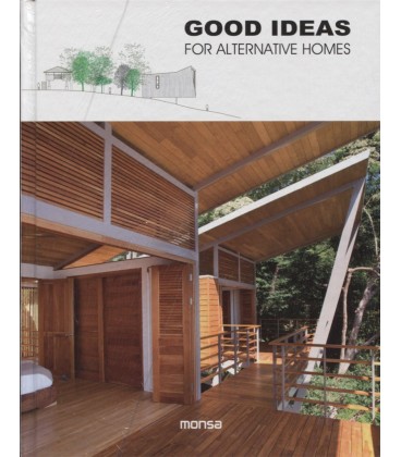 GOOD IDEAS FOR ALTERNATIVE HOMES