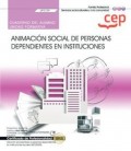 CUADERNO DEL ALUMNO ANIMACION SOCIAL DE PERSONAS DEPENDIENTES UF0129