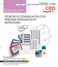 CUADERNO DEL ALUMNO TECNICAS DE COMUNICACION CON PERSONAS DEPENDIENTES