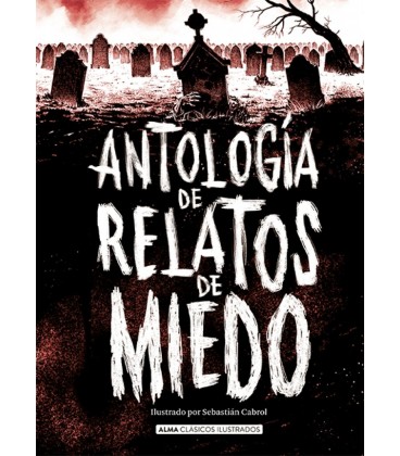 ANTOLOGIA DE RELATOS DE MIEDO (EDICION REVISADA 2021)