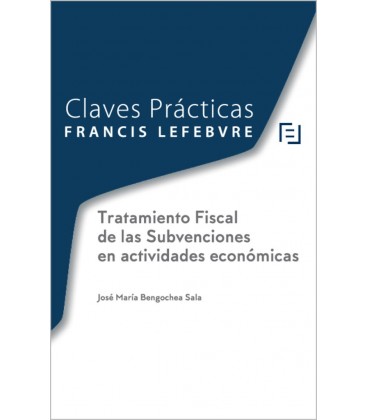 CLAVES PRACTICAS TRATAMIENTO FISCAL DE LAS SUBVENCIONES EN ACTIVIDADES