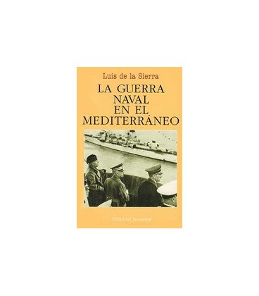 GUERRA NAVAL EN EL MEDITERRANEO (1940 1943)