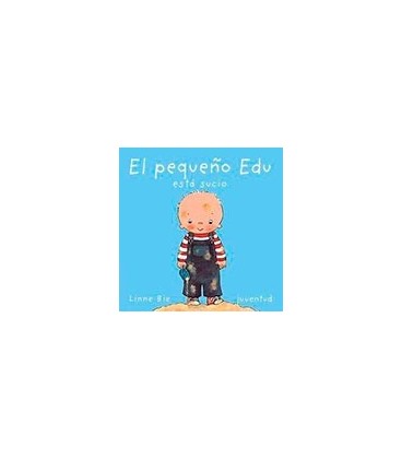 PEQUEÑO EDU ESTA SUCIO