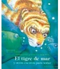 TIGRE DE MAR Y OTROS CUENTOS PARA SOÑAR